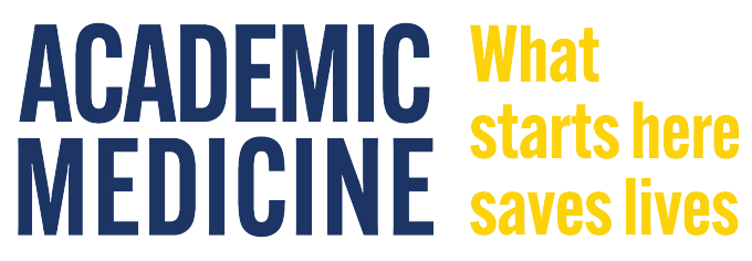 Blue and yellow text says: "Academic Medicine: What starts here saves lives". 